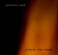 Jeronimo Road - Live At The Orange i gruppen CD / Pop-Rock hos Bengans Skivbutik AB (642951)