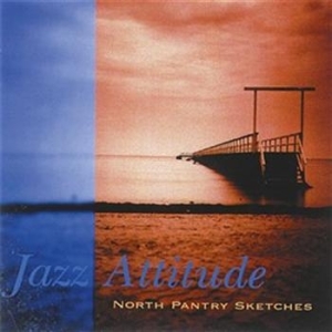 Jazz Attitude - North Pantry Sketches i gruppen cdonuppdat / CDON Jazz Klassisk NX hos Bengans Skivbutik AB (645141)