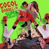 Gogol Bordello - Super Taranta i gruppen CD hos Bengans Skivbutik AB (645308)