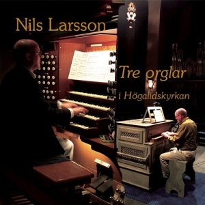 Larsson Nils - Tre Orglar I Högalidskyrkan i gruppen VI TIPSER / Julegavetips CD hos Bengans Skivbutik AB (645384)