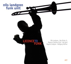 Nils Landgren Funk Unit - Licence To Funk i gruppen CRM - Svensk jazz både lp och cd hos Bengans Skivbutik AB (647105)