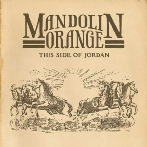 Mandolin Orange - This Side Of Jordan i gruppen VI TIPSER / Klassiska lablar / YepRoc / Vinyl hos Bengans Skivbutik AB (650172)