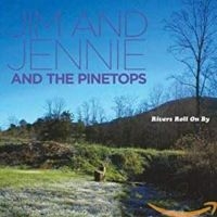 Jim & Jennie & Pinetops - Rivers Roll On By i gruppen CD / Pop-Rock hos Bengans Skivbutik AB (650248)