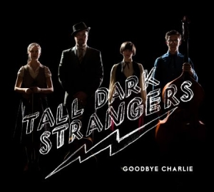 Tall Dark Stranger - Goodbye Charlie i gruppen CD / Elektroniskt,Svensk Musikkk hos Bengans Skivbutik AB (650426)