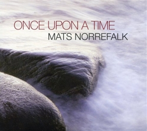 Mats Norrefalk Svenska Kammarorkest - Once Upon A Time i gruppen cdonuppdat / CDON Jazz Klassisk NX hos Bengans Skivbutik AB (651086)