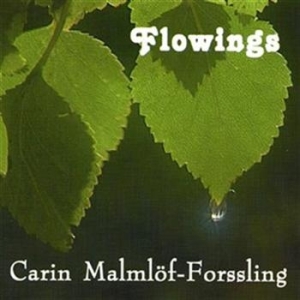 Malmlöf-Forssling Carin - Flowings i gruppen CD / Annet hos Bengans Skivbutik AB (651121)