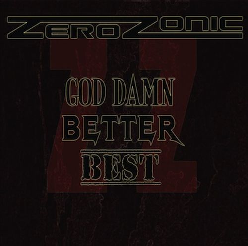 Zerozonic - God Damn, Better Best i gruppen CD / CD Metal hos Bengans Skivbutik AB (651690)