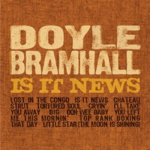 Doyle Bramhall - Is It News i gruppen VI TIPSER / Klassiska lablar / YepRoc / CD hos Bengans Skivbutik AB (651913)