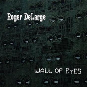 Delarge Roger - Wall Of Eyes i gruppen VI TIPSER / Julegavetips CD hos Bengans Skivbutik AB (652058)