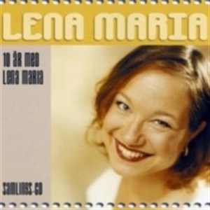 Lena Maria - 10 År Med Lena Maria i gruppen CD / Annet hos Bengans Skivbutik AB (653219)