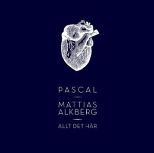 Pascal / Mattias Alkberg - Allt Det Här i gruppen CD / Pop-Rock hos Bengans Skivbutik AB (653867)