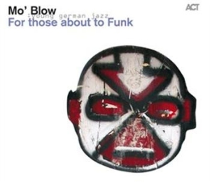 Mo Blow - For Those About To Funk i gruppen CD / Annet hos Bengans Skivbutik AB (654088)