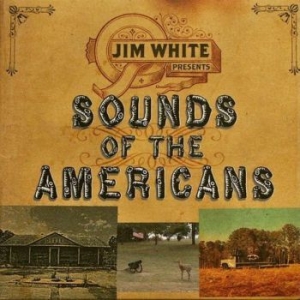 White Jim - Sounds Of The Americans i gruppen CD hos Bengans Skivbutik AB (655280)