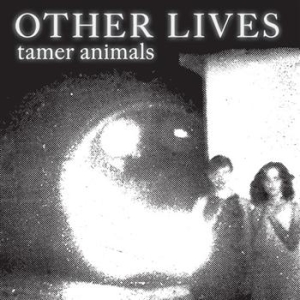 Other Lives - Tamer Animals i gruppen VI TIPSER / Julegavetips CD hos Bengans Skivbutik AB (656996)