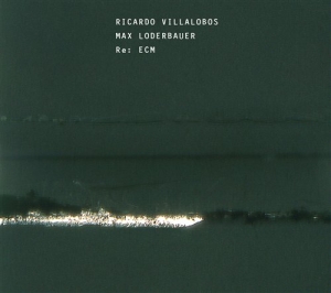 Riccardo Villalobos / Max Loderbaue - Re: Ecm i gruppen Externt_Lager / Naxoslager hos Bengans Skivbutik AB (659029)