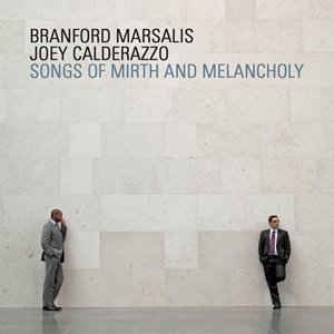 Marsalis Branford & Calderazzo Joey - Songs Of Mirth And Melancholy i gruppen CD / CD Jazz hos Bengans Skivbutik AB (659551)