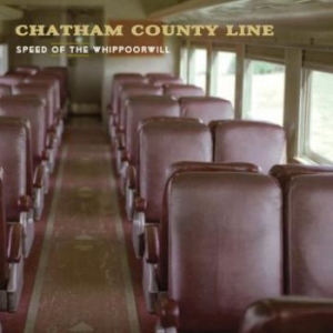 Chatham County Line - Speed Of The Whippoorwill i gruppen VI TIPSER / Klassiska lablar / YepRoc / CD hos Bengans Skivbutik AB (660222)