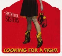 Sweetback Sisters - Looking For A Fight i gruppen CD / Country,Svensk FolkeMusikkk hos Bengans Skivbutik AB (661627)