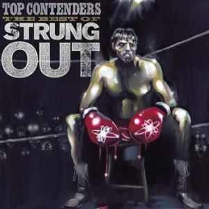 Strung Out - Top Contenders - The Best Of i gruppen CD / Pop-Rock,Punk hos Bengans Skivbutik AB (662801)