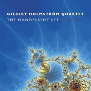 Gilbert Holmström Quartet - Mandelbrot Set i gruppen CD / Jazz,Svensk Musikkk hos Bengans Skivbutik AB (662923)