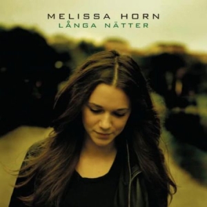 Horn Melissa - Långa Nätter i gruppen CD / Pop-Rock,Annet hos Bengans Skivbutik AB (664108)