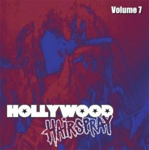 V/A - Hollywood Hairspray Vol 7 - Hollywood Hairspray Vol 7 i gruppen CD / Metal hos Bengans Skivbutik AB (665656)