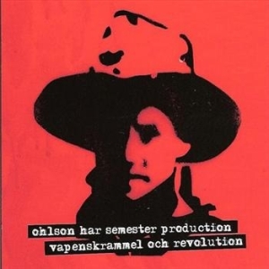 Ohlson Har Semester Productions - Vapenskrammel Och Revolution i gruppen CD / Pop-Rock,Svensk Musikkk hos Bengans Skivbutik AB (666955)