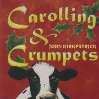 Kirkpatrick John - Carolling And Crumpets i gruppen CD / World Music hos Bengans Skivbutik AB (667759)