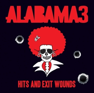 Alabama 3 - Hits And Exit Wounds i gruppen CD / Pop-Rock hos Bengans Skivbutik AB (669743)