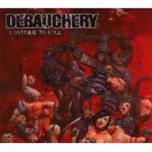 Debauchery - Continue To Kill i gruppen CD / Metal/ Heavy metal hos Bengans Skivbutik AB (670593)