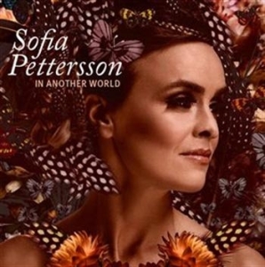 Pettersson Sofia - In Another World i gruppen cdonuppdat / CDON Jazz Klassisk NX hos Bengans Skivbutik AB (671584)