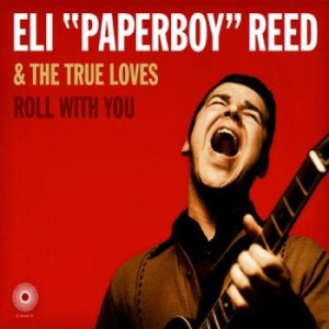 Reed Eli Paperboy & The True Loves - Deleted - Roll With You i gruppen CD / CD RnB-Hiphop-Soul hos Bengans Skivbutik AB (671785)