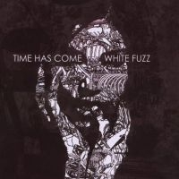 Time Has Come - White Fuzz i gruppen CD / Metal hos Bengans Skivbutik AB (671897)