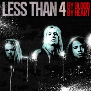 Less Than 4 - By Blood By Heart i gruppen CD / CD Metal hos Bengans Skivbutik AB (672577)