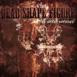 Dead Shape Figure - Grand Karoshi (Ltd Digi) i gruppen CD / Metal/ Heavy metal hos Bengans Skivbutik AB (672785)