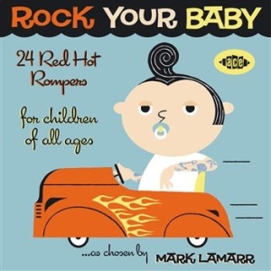 Various Artists - Rock Your Baby: 24 Red Hot Rompers i gruppen CD / RNB, Disco & Soul hos Bengans Skivbutik AB (673901)