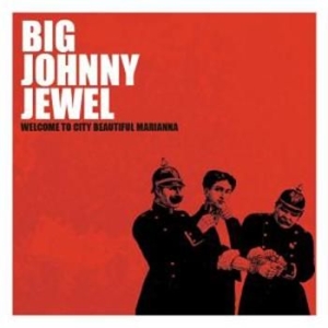 Big Johnny Jewel - Welcome To City Beautiful Mari i gruppen CD / Rock hos Bengans Skivbutik AB (675381)