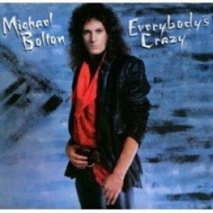 Michael Bolton - Everybody's Crazy i gruppen Minishops / AOR hos Bengans Skivbutik AB (677209)