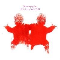 Motorpsycho - It's A Love Cult i gruppen CD / Rock hos Bengans Skivbutik AB (677425)