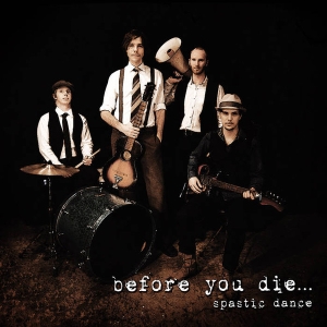 Before You Die... - Spastic Dance i gruppen CD / Pop-Rock,Svensk Musikkk hos Bengans Skivbutik AB (678902)