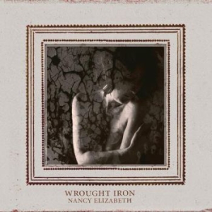 Elizabeth Nancy - Wrought Iron i gruppen CD / Pop-Rock hos Bengans Skivbutik AB (679819)