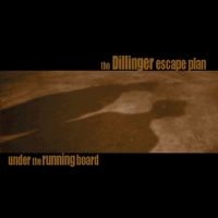 Dillinger Escape Plan - Under The Running Board  (Reissue) i gruppen CD / Pop-Rock hos Bengans Skivbutik AB (681034)