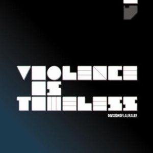 Division Of Laura Lee - Violence Is Timeless i gruppen Minishops / Division of Laura Lee hos Bengans Skivbutik AB (681367)