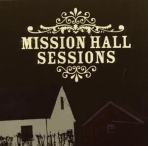 Various Artists - Mission Hall Sessions i gruppen CD / Pop hos Bengans Skivbutik AB (682540)