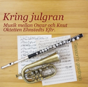 Oktetten Ehnstedts Eftr. - Kring Julgran. Musik Mellan Oskar O i gruppen VI TIPSER / Julegavetips CD hos Bengans Skivbutik AB (683539)