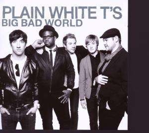 Plain White T´S - Big Bad World i gruppen CD / Pop-Rock hos Bengans Skivbutik AB (684669)