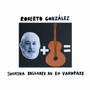 Gonzalez Roberto - Svenska Ballader Av En Vandrare i gruppen Externt_Lager / Naxoslager hos Bengans Skivbutik AB (684889)