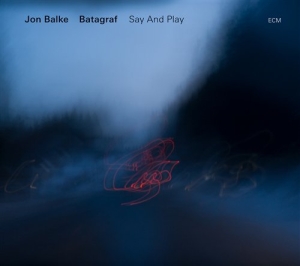 Jon Balke / Batagraf - Say And Play i gruppen CD / Jazz hos Bengans Skivbutik AB (686131)