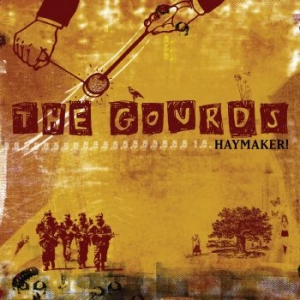 Gourds - Haymaker! i gruppen VI TIPSER / Klassiska lablar / YepRoc / CD hos Bengans Skivbutik AB (689038)