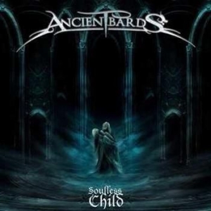 Ancient Bards - Soulless Child i gruppen CD / Metal/ Heavy metal hos Bengans Skivbutik AB (689284)